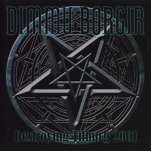 Dimmu Borgir : Destroying Tilburg 2001